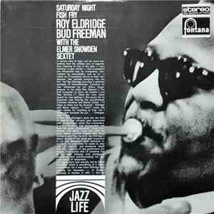 Roy Eldridge, Bud Freeman With The Elmer Snowden Sextet - Saturday Night Fish Fry album