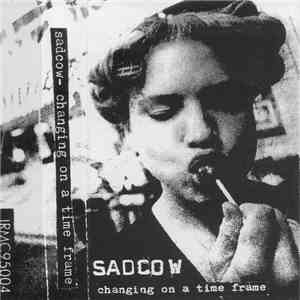 Sadcow - changing on a time frame album