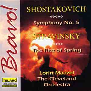 Shostakovich / Stravinsky / Maazel / The Cleveland Orchestra - Symphony No. 5 • The Rite Of Spring album