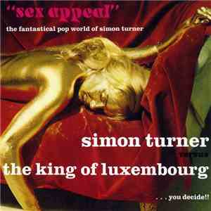 Simon Turner Versus The King Of Luxembourg - Sex Appeal album
