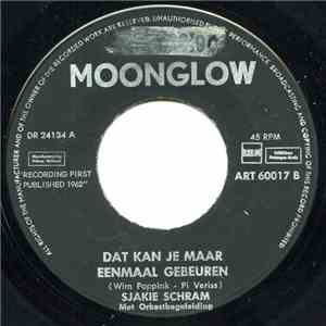 Sjakie Schram - Dat Kan Je Maar Eenmaal Gebeuren / Tante Mien, Mag Ik Je Poesje Even Zien? album
