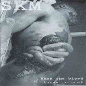 SKM  - When The Blood Turns To Rust album