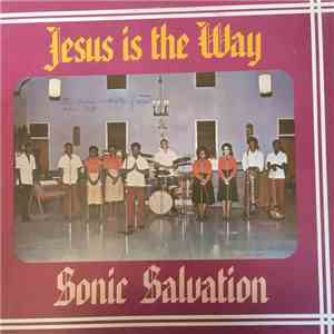 Sonic Salvation - Jesus Is The Way album