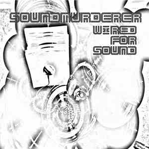 Soundmurderer - Wired For Sound album