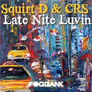Squirt D & CRS  - Late Nite Luvin album