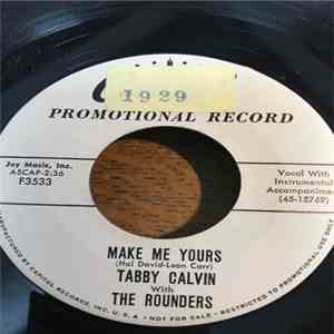 Tabby Calvin With The Rounders - Make Me Yours / You Turned The Tables On Me album