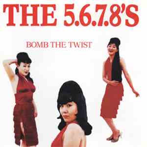 The 5.6.7.8's - Bomb The Twist album