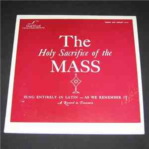 The Columbians  - The Holy Sacrifice Of The Mass Sung Entirely In Latin - As We Remember It album