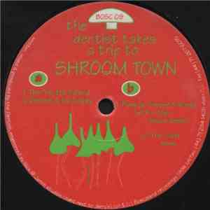 The Dentist - The Dentist Takes A Trip To Shroom Town album