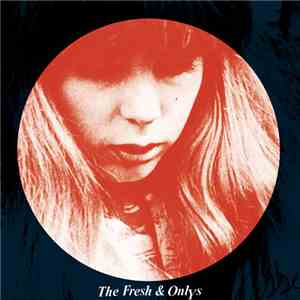 The Fresh & Onlys - Tell Me What You Want To Know album