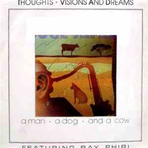 Thoughts Visions And Dreams Featuring Ray Phiri - A Man, A Dog And A Cow album