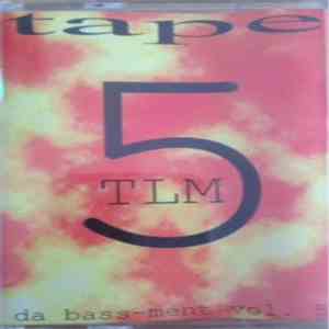 TLM - Tape 5 Da Bass-ment Vol.5 album