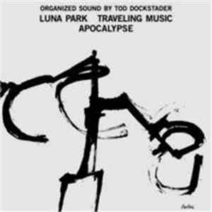 Tod Dockstader - Luna Park - Traveling Music - Apocalypse album