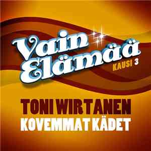 Toni Wirtanen - Kovemmat Kädet album