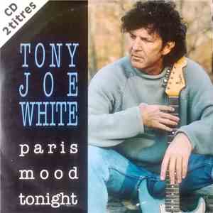 Tony Joe White - Paris Mood Tonight album