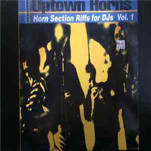 Uptown Horns - Horn Section Riffs For Djs Vol. 1 album