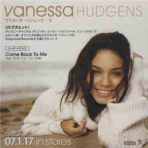 Vanessa Hudgens = ヴァネッサ・ハジェンズ - Come Back To Me = カム・バック・トゥー・ミー album