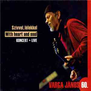 Varga Janos Project - Szívvel, Lélekkel (With Heart And Soul) album
