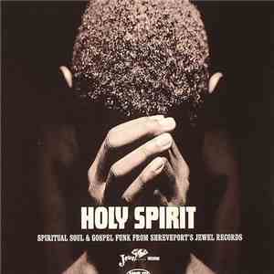 Various - Holy Spirit - Spiritual Soul & Gospel Funk From Shreveport's Jewel Records album