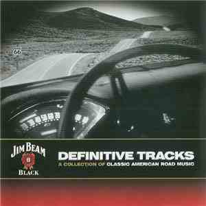 Various - Jim Beam Black Definitive Tracks (A Collection Of Classic American Road Music) album