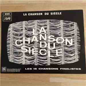 Various - La Chanson Du Siècle - Les 16 Chansons Finalistes album