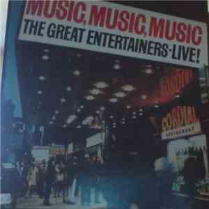 Various - Music, Music, Music The Great Entertainers - Live! album