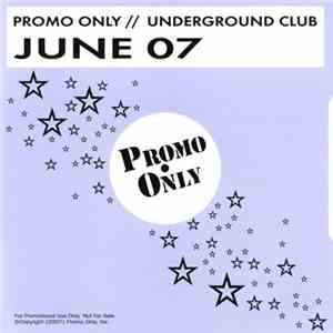 Various - Promo Only Underground Club June 2007 album