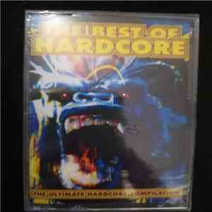 Various - The Best Of Hardcore - The Ultimate Hardcore Compilation album