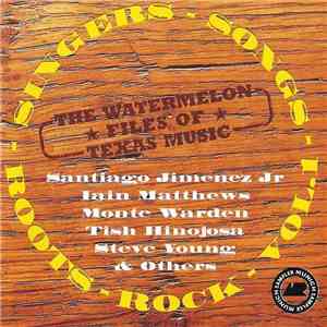 Various - The Watermelon Files Of Texas Music - Singers-Songs-Roots-Rock Vol.1 album