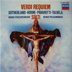 Verdi, Joan Sutherland, Marilyn Horne, Luciano Pavarotti, Martti Talvela, Vienna State Opera Chorus, Vienna Philharmonic Orchestra, Georg Solti - Requiem album