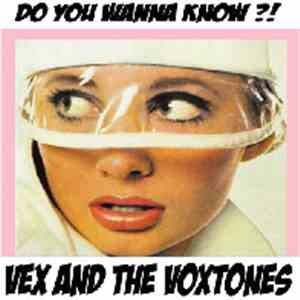 Vex And The Voxtones - Do You Wanna Know?! album