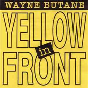 Wayne Butane - Yellow In Front - Brown In Back album