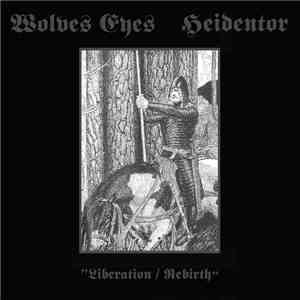 Wolves Eyes / Heidentor - Liberation / Rebirth album