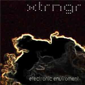 Xtrngr - Electronic Enviroment album