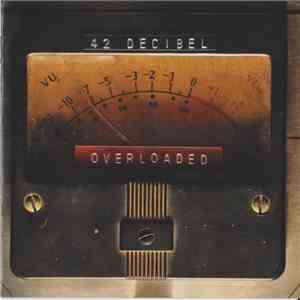 42 Decibel - Overloaded album