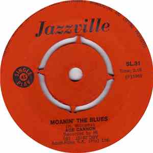Ace Cannon - Moanin' The Blues album