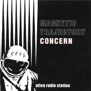 Alien Radio Station - Magnetic Trajectory Concern album