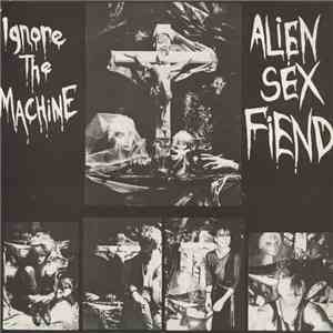 Alien Sex Fiend - Ignore The Machine album