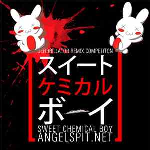 Angelspit - Sweet Chemical Boy: Defibrillator Remix Competition album
