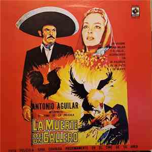 Antonio Aguilar con el Mariachi "Oro Y Plata" de Pepe Chávez - La Muerte De Un Gallero album