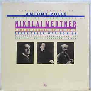 Antony Rollé - Nikolai Medtner - Stormy Sonata, Op. 53, No. 2 / Fairy Tales, Opp. 20 & 26 album