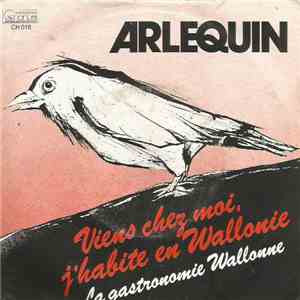 Arlequin  - Viens Chez Moi, J'habite En Wallonie album