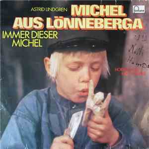 Astrid Lindgren, Kurt Vethake - Michel Aus Lönneberga - Immer Dieser Michel album