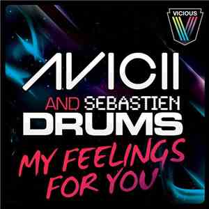 Avicii And Sebastien Drums - My Feelings For You album