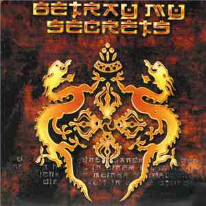 Betray My Secrets - Betray My Secrets album
