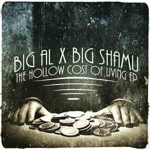 Big Al  X Big Shamu - The Hollow Cost Of Living EP album