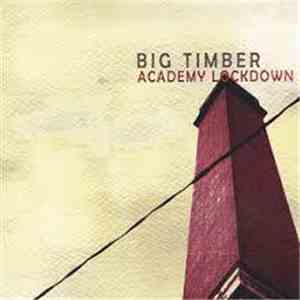 Big Timber  - Academy Lockdown album