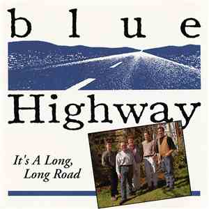 Blue Highway - It's A Long, Long Road album