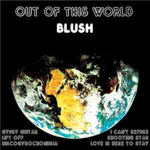 Blush  - Out Of This World album