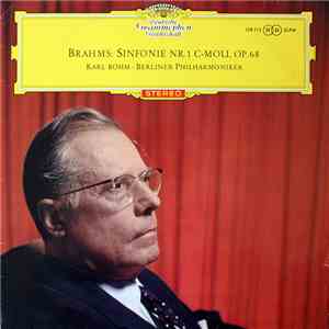 Brahms - Karl Böhm • Berliner Philharmoniker - Sinfonie Nr. 1 C-moll Op. 68 album